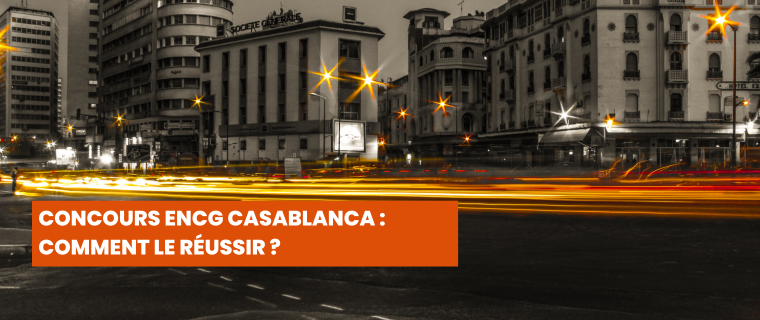 Concours ENCG Casablanca Comment le Réussir