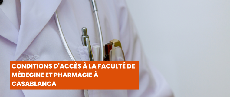 Conditions d'Accès à la Faculté de Médecine et Pharmacie à Casablanca
