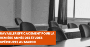 Travailler efficacement pour la première année des études supérieures au Maroc